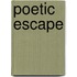 Poetic Escape