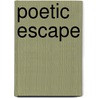 Poetic Escape by Clayton Hobart Fox