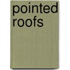 Pointed Roofs door Dorothy M. Richardson