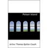 Poison Island door Thomas Quiller-Couch Arthur