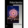 Polar Inertia by Paul Virilo