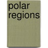 Polar Regions door Jim Kerr