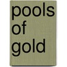 Pools Of Gold by John Barton Watson