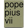 Pope Pius Vii door Miriam T. Timpledon