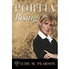Portia Rising door Claude M. Pearson