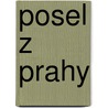 Posel Z Prahy by Anonymous Anonymous