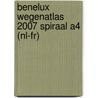 Benelux wegenatlas 2007 Spiraal A4 (nl-fr)