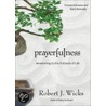 Prayerfulness door Robert J. Wicks