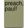 Preach, Paul! door Carolyn Nystrom