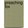 Preaching Fox door Warren E. Edminster