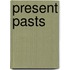Present Pasts