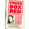 Press Box Red by Lester Rodney