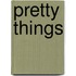 Pretty Things