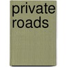 Private Roads door Onbekend