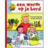 Een worm op je bord door Vrouwke Klapwijk