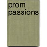 Prom Passions door Joy Singleton