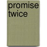 Promise Twice door Wills Alden
