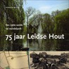 75 jaar Leidse Hout