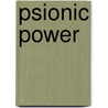Psionic Power door Robert J. Schwalb