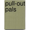 Pull-Out Pals by Stephen Gulbis