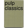 Pulp Classics by Harry Bates