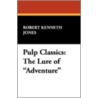 Pulp Classics by Robert Kenneth Jones