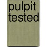 Pulpit Tested by Joseph W. Turner