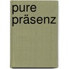 Pure Präsenz door Richard Rohr