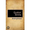 Quaker Births door . Anonymous