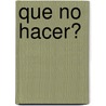 Que No Hacer? by Miguel Mazzeo