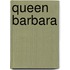 Queen Barbara