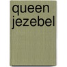 Queen Jezebel door Jean Plaidy