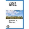 Queen Titania door Hjalmar H. Boyesen