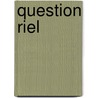 Question Riel by Anonymous Anonymous