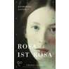 Rosa Ist Rosa door Katharina Geiser