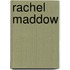 Rachel Maddow