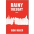 Rainy Tuesday