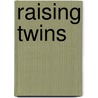 Raising Twins door Shelly Vaziri Flais