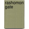 Rashomon Gate door Ingrid J. Parker