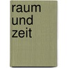 Raum und Zeit by Monika E. Fischer