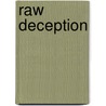 Raw Deception by Wilder Jr. George