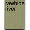 Rawhide River door Cliff Farrell