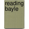 Reading Bayle by Thomas M. Lennon