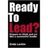 Ready To Lead by Enda M. Larkin