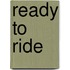 Ready To Ride