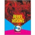 Rebel Visions
