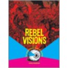 Rebel Visions by Patrick Rosenkranz