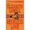 Reckless Love by Elizabeth Lowell