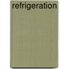 Refrigeration by Milton W. Arrowood