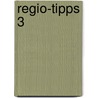 Regio-Tipps 3 door Werner P. D'hein